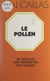 Le pollen - Sa récolte, ses propriétés et ses usages