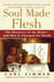 Soul Made Flesh - The Discovery of the Brain--and How it Changed the World