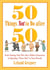50 Things Not to Do after 50 - From Naming Your Pets after Tolkien Characters to Signaling ?Peace Out? to Your Friends