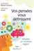 Vos pensées vous définissent - Adoptez un nouveau regard