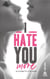 I Hate You More - Après "Bad Girl, Sexy Boy" la nouvelle romance New Adult d'Elizabeth O'Roark