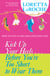 Kick Up Your Heels...Before You're Too Short to Wear Them - How to Live a Long, Healthy, Juicy Life