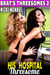 His Hospital Threesome: Brat's Threesomes 2 (Age Gap Erotica Threesome Erotica Menage Erotica Group Sex Erotica) - Brat's Threesome, #2