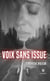Voix sans issue - Roman