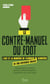 Le contre-manuel du foot