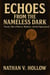 Echoes from the Nameless Dark