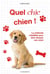 Quel chic chien - La méthode infaillible pour bien dresser son chiot