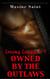 Creamy Conquests 3: Owned by the Outlaws: A Biker MC FMMMM Multiple Partner Lesbian Fetish Taboo Erotica