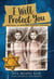 I Will Protect You - A True Story of Twins Who Survived Auschwitz