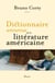 Dictionnaire amoureux de la littérature américaine - Lauréat du Prix de la critique de l'Académie française