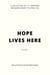 Hope Lives Here