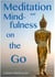 Meditation and Mindfulness on the Go