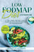 Low Fodmap Diet Cookbook: A 7-Day Stress Free Meal Plan To Relieve IBS Symptoms with Delicious Gut-Soothing Recipes