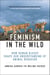 Feminism in the Wild - How Human Biases Shape Our Understanding of Animal Behavior