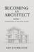 Becoming an Architect: Book 1 - Becoming an Architect (Book 1 of 9), #1