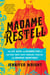 Madame Restell - The Life, Death, and Resurrection of Old New York's Most Fabulous, Fearless, and Infamous Abortionist