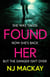Found Her - The most gripping and emotional thriller you'll read this year!
