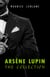 Arsène Lupin: The Collection (Arsène Lupin Gentleman Burglar, Arsène Lupin vs Herlock Sholmes, The Hollow Needle, 813, The Crystal Stopper and many more)