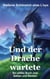 Und der Drache wartete - Ein stilles Buch vom Gehen und Bleiben