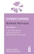 Overcoming Bulimia Nervosa 4th Edition - A self-help guide using cognitive behavioural techniques