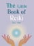 The Little Book of Reiki - Discover the Japanese system of energy healing