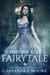 Someone Else's Fairytale - Happily Ever Hereafter, #1