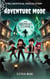 Adventure Mode: The Midnight Curse - Adventure Mode, #1