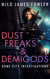 Dust Freaks & Demigods - Dome City Investigations, #1