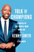 Talk of Champions - Stories of the People Who Made Me: A Memoir