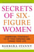 Secrets of Six-Figure Women - Surprising Strategies to Up Your Earnings and Change Your Life