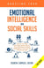 Boosting Your Emotional Intelligence and Social Skills: Discover How High Performing Leaders Use EQ To Close Sales Deals and Boost Relationships in Life with the 2.0 Practical Guide