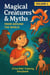 Magical Creatures & Myths from Around the World – Volume 2 - Magical Creatures & Myths from Around the World, #1