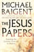The Jesus Papers - Exposing the Greatest Cover-up in History