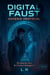 Digital Faust: Genesis Protocol
