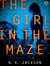 The Girl in the Maze - A Thriller