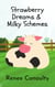 Strawberry Dreams & Milky Schemes - Picture Books