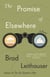 The Promise of Elsewhere - A novel