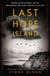 Last Hope Island - Britain, Occupied Europe, and the Brotherhood That Helped Turn the Tide of War