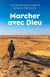 Marcher avec Dieu