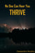 No One Can Hear You Thrive - No One Can Hear You, #3