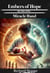 Embers of Hope: the Tale of the Miracle Hand