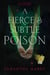 A Fierce and Subtle Poison