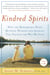 Kindred Spirits - How the Remarkable Bond Between Humans and Animals Can Change the Way we Live