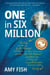 One in Six Million - The Baby by the Roadside and the Man Who Retraced a Holocaust Survivor's Lost Identity