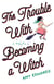 The Trouble with Becoming a Witch - A Novel