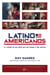 Latino Americanos - El legado de 500 años que dio forma a una nación
