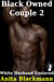 Black Owned Couple 2 - White Husband Enslaved - Black Owned Couple, #2