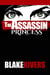 The Assassin Princess - The Assassin Princess Novels, #1