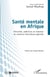 Santé mentale en Afrique - Précarités, addictions et violences en contexte interculturel gabonais