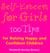 Self Esteem For Girls - 100 Tips for Raising Happy and Confident Children